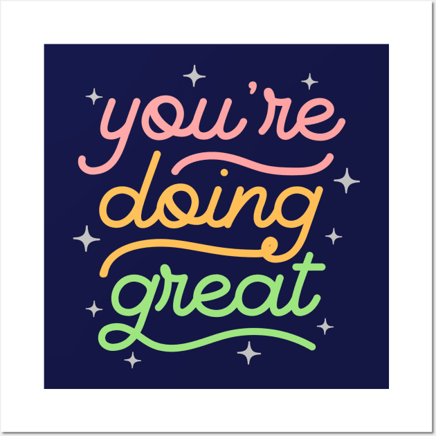 You're Doing Great Wall Art by ilustraLiza